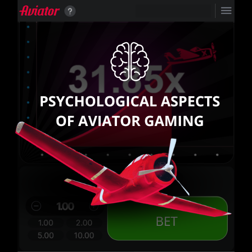 Psychological Aspects of Aviator Gaming